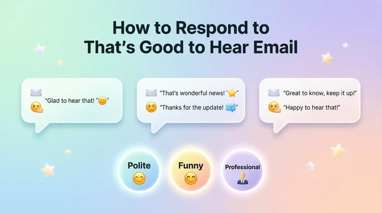 how to respond to that's good to hear email